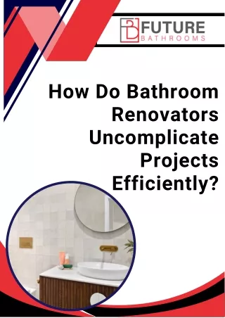 How Do Bathroom Renovators Uncomplicate Projects Efficiently