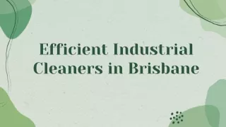 Efficient Industrial Cleaners in Brisbane