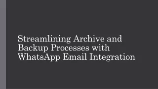 streamlining archive and backup processes with
