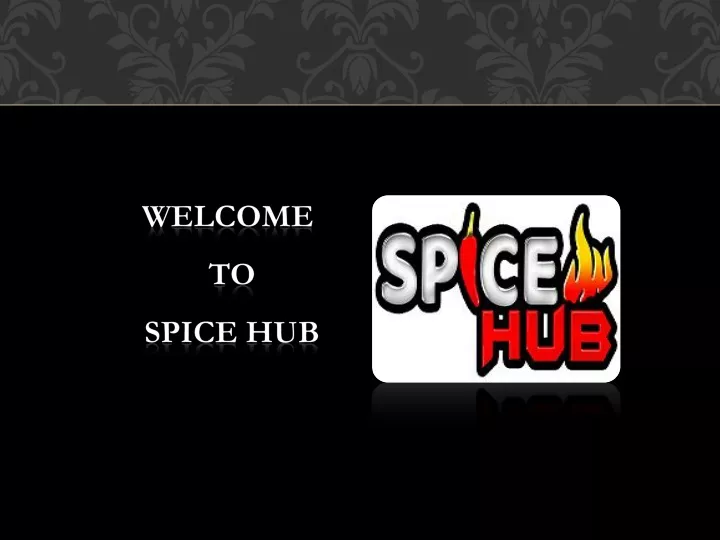 welcome to spice hub