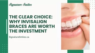 the clear choice why invisalign braces are worth