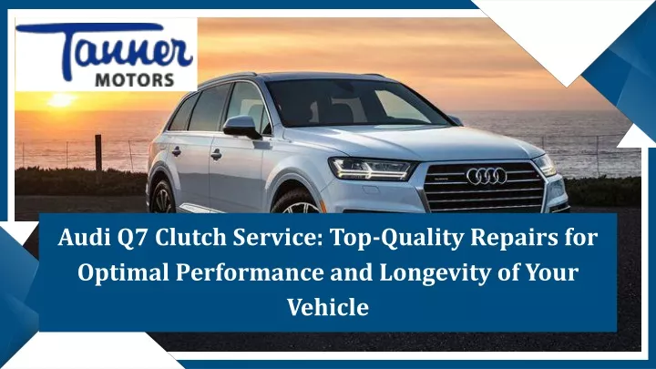 audi q7 clutch service top quality repairs