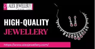 Discover Timeless Elegance with High-Quality Jewellery from Alex Jewellery