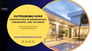 Outstanding Home Construction in Dunsborough, Cowaramup, and Yallingup