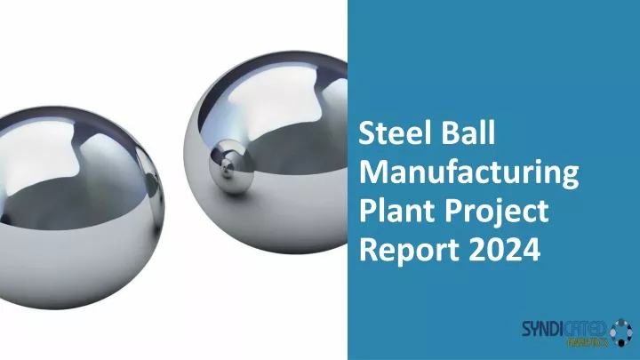 steel ball manufacturing plant project report 2024