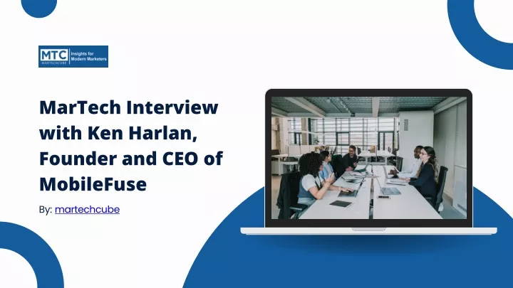 martech interview with ken harlan founder