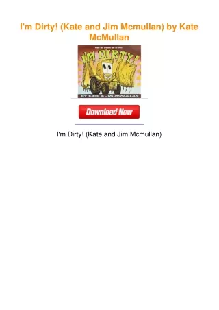 I'm Dirty! (Kate and Jim Mcmullan) by Kate McMullan