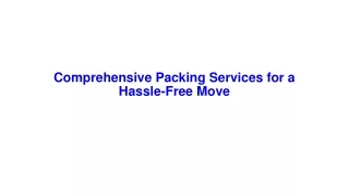 comprehensive packing services for a hassle free