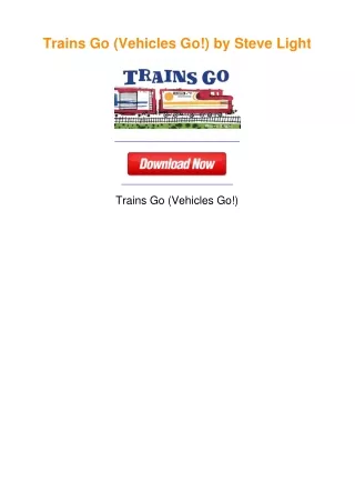 Trains Go (Vehicles Go!) by Steve Light