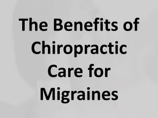 The Benefits of Chiropractic Care for Migraines