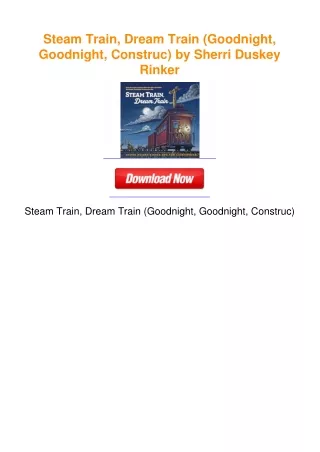 Steam Train, Dream Train (Goodnight, Goodnight, Construc) by Sherri