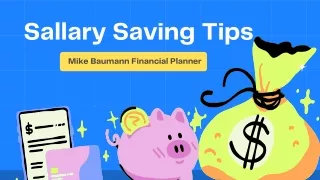 Mastering Salary Savings: Insights from Mike Baumann Financial Planner