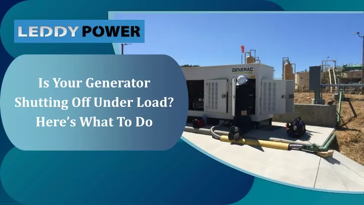 is your generator shutting off under load here