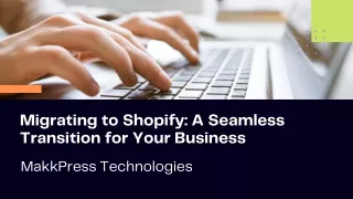 Migrating to Shopify A Seamless Transition for Your Business