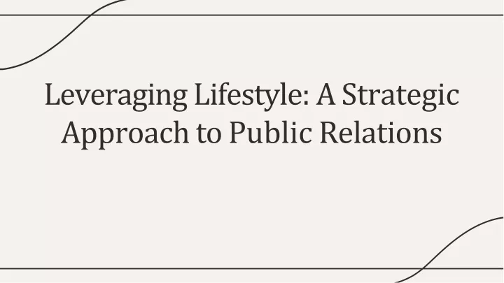 leveraging lifestyle a strategic approach to public relations