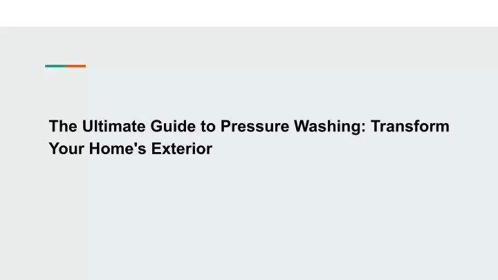 the ultimate guide to pressure washing transform