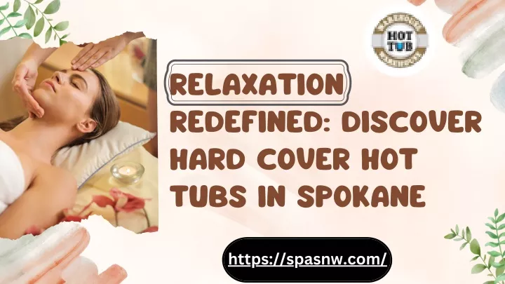 relaxation redefined discover hard cover hot tubs