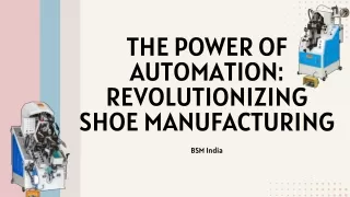 The Power of Automation Revolutionizing Shoe Manufacturing