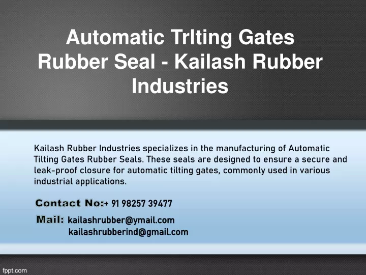 automatic trlting gates rubber seal kailash rubber industries