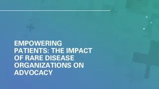 Empowering Patients the Impact of Rare Disease Organizations on Advocacy