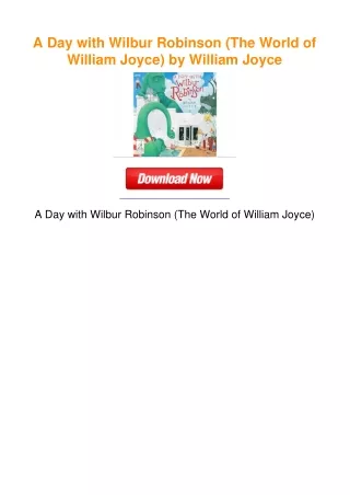 A Day with Wilbur Robinson (The World of William Joyce) by William Joyce