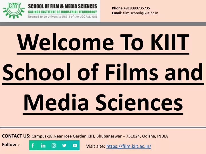 phone 918080735735 email film school@kiit ac in