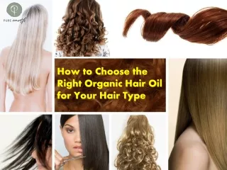 How to Choose the Right Organic Hair Oil for Your Hair Type