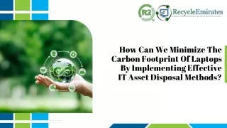 How Can We Minimize The Carbon Footprint Of Laptops By Implementing Effective IT Asset Disposal Methods