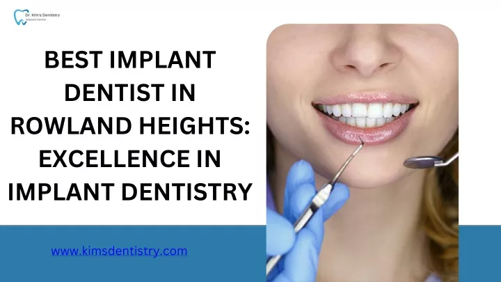 best implant dentist in rowland heights