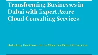 Transforming Businesses in Dubai with Expert Azure Cloud Consulting Services