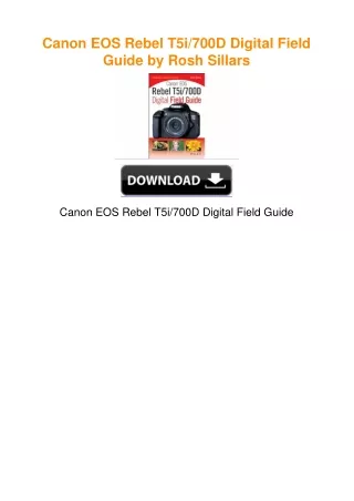 Canon EOS Rebel T5i/700D Digital Field Guide by Rosh Sillars