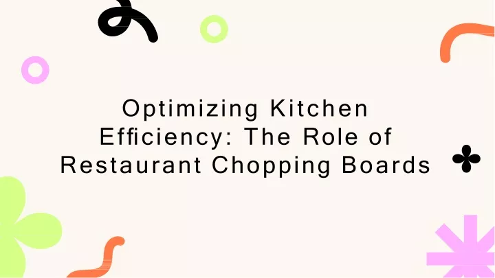 optimizing kitchen ef ciency the role of restaurant chopping boards