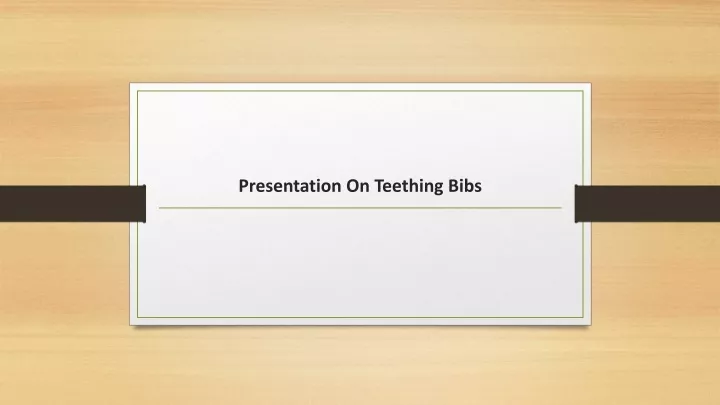 presentation on teething bibs