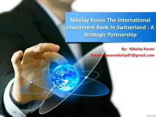 Nikolay Kosov The International Investment Bank In Switzerland  A Strategic Partnership