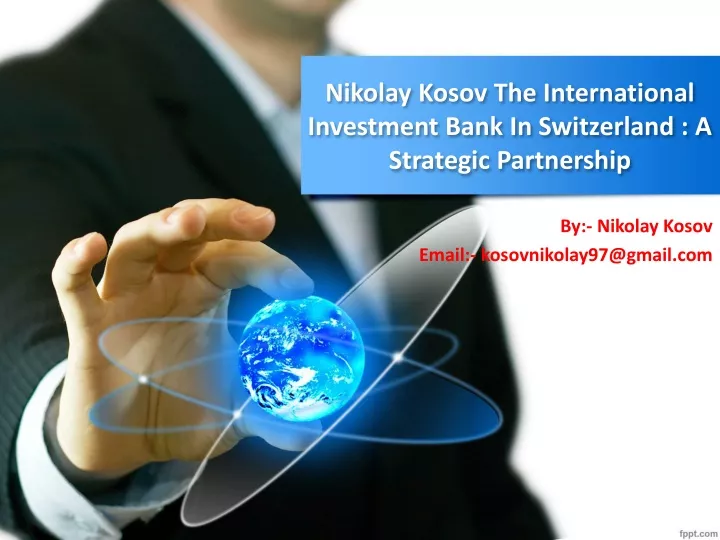 nikolay kosov the international investment bank in switzerland a strategic partnership