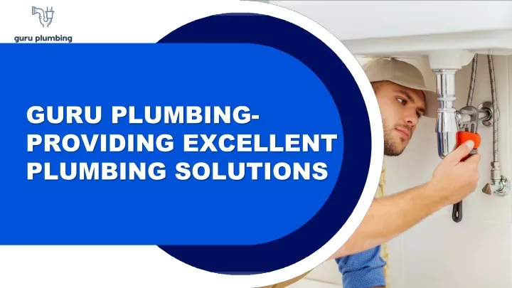 guru plumbing providing excellent plumbing