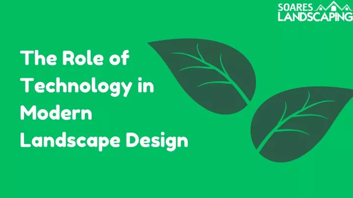 the role of technology in modern landscape design