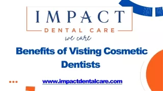 Benefits of Visting Cosmetic Dentists