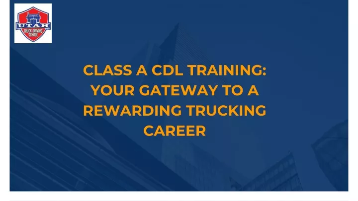 class a cdl training your gateway to a rewarding