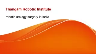 Thangam Robotics Institute(robotic urology surgery in india)