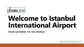 welcome to istanbul international airport