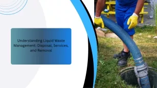 Understanding Liquid Waste Management Disposal, Services, and Removal