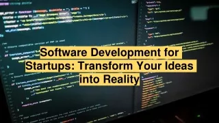 Software Development for Startups: Transform Your Ideas into Reality