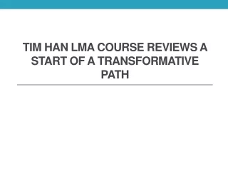 Tim Han LMA Course Reviews a Start of a Transformative Path