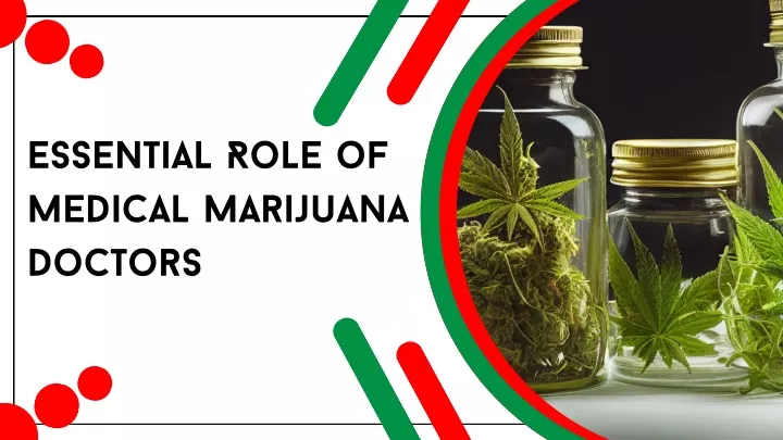 essential role of medical marijuana doctors