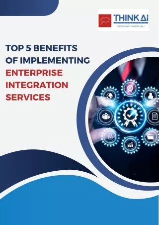 Top 5 Benefits of Implementing Enterprise Integration Services