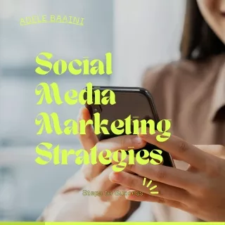 Social Media Marketing Strategies Adele Baaini