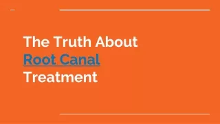 The Truth About Root Canal Treatment
