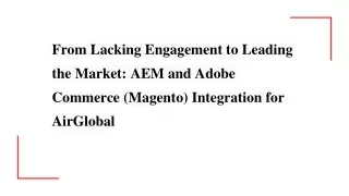 From Lacking Engagement to Leading the Market: AEM and Adobe Commerce (Magento)