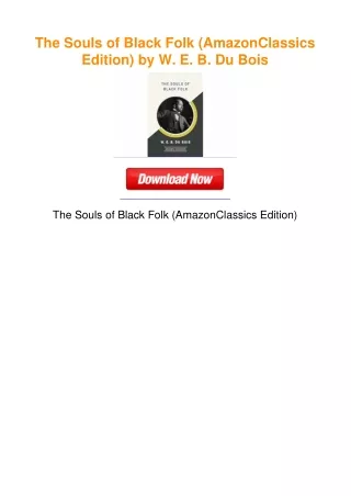 The Souls of Black Folk (AmazonClassics Edition) by W. E. B. Du Bois